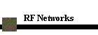 RF Networks